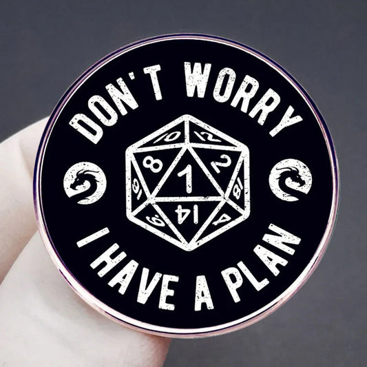 Fantasy Tabletop RPG Don't Worry I Have a Plan Pins Dice Game Pins