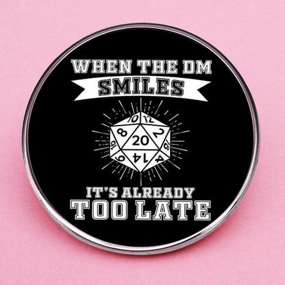 When the DM Smiles Pin