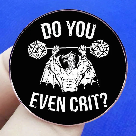 Do You Even Crit? - Fantasy Tabletop RPG pin