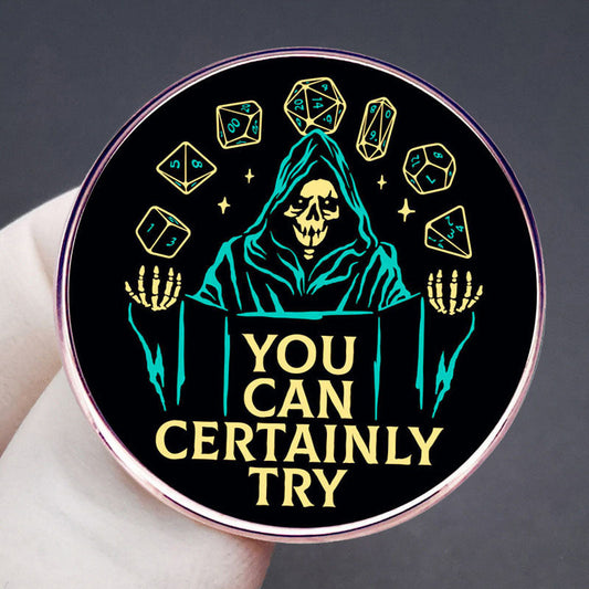 You Can Certainly Try Pin | Retro D&D Badge | Fantasy Tabletop RPG Pin | DM Badge | Dungeon Master Pin