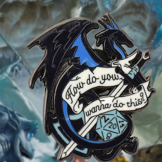 Fantasy Tabletop RPG ‘How Do You Wanna Do This?’ Enamel Pin