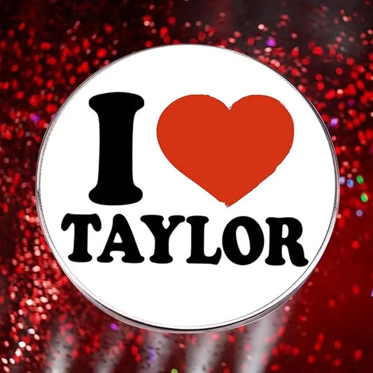 I LOVE TAYLOR Pin